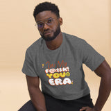 In my F@ You Era Tee