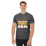 In my F@ You Era Tee