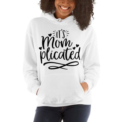 It's Mom-plicated Hooded Sweatshirt