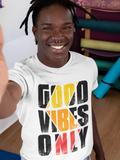 Good Vibes Only T-Shirt